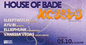 HOUSE OF BADE • xcuse:u TAKEOVER