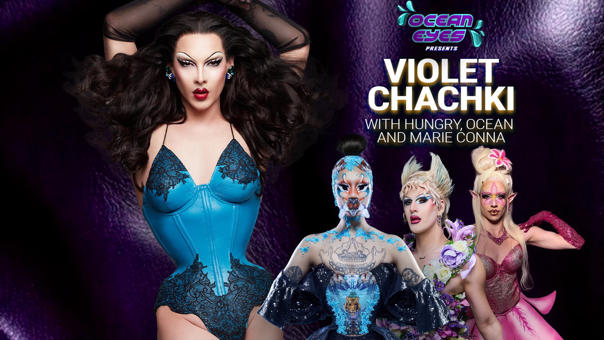 Ocean Eyes presents: Violet Chachki