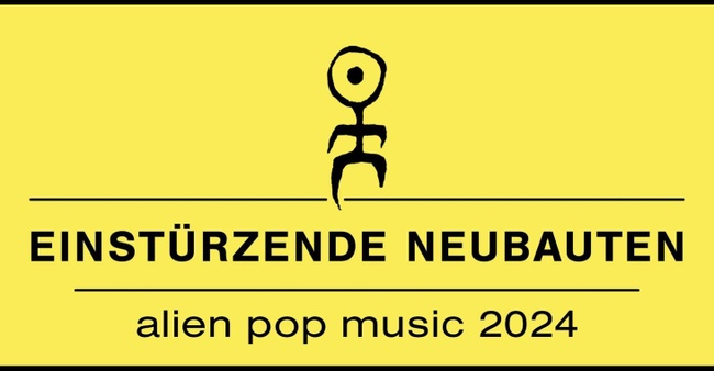 EINSTÜRZENDE NEUBAUTEN ALIEN POP MUSIC 2024