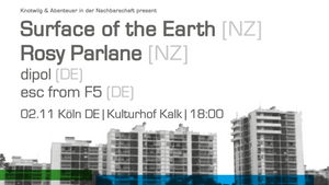 Drones Over Kalk - Surface Of The Earth (NZ) • Rosy Parlane (NZ) • Dipol (DE) • Escape From F5 (DE)
