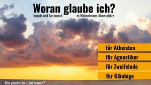 Gesprächsabend "Woran glaube ich?"
