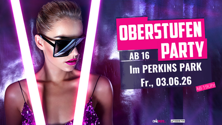 Oberstufenparty ab 16 Jahren | Mi., 03.06. im Perkins Park Stuttgart ab 19 Uhr
