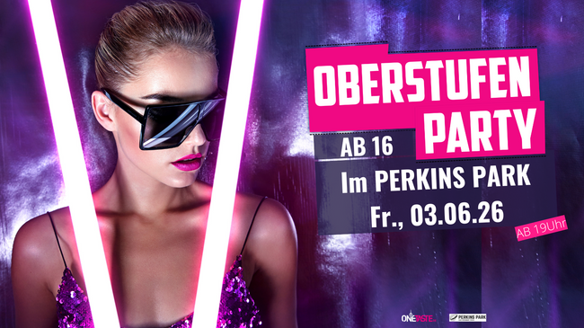 Oberstufenparty ab 16 Jahren | Mi., 03.06. im Perkins Park Stuttgart ab 19 Uhr