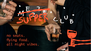 SUPPER CLUB 1.05. by Mezze club