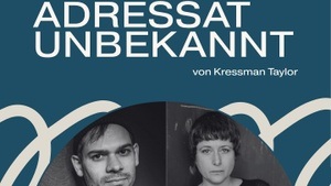Adressat Unbekannt - Szenische Lesung
