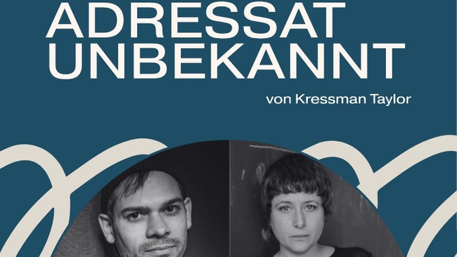 Adressat Unbekannt - Szenische Lesung