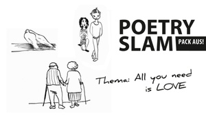 Poetry Slam „Pack aus!“ Thema: All you need is LOVE- präsentiert vom TheaterPACK