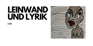 Leinwand und Lyrik - Luzi Rüter