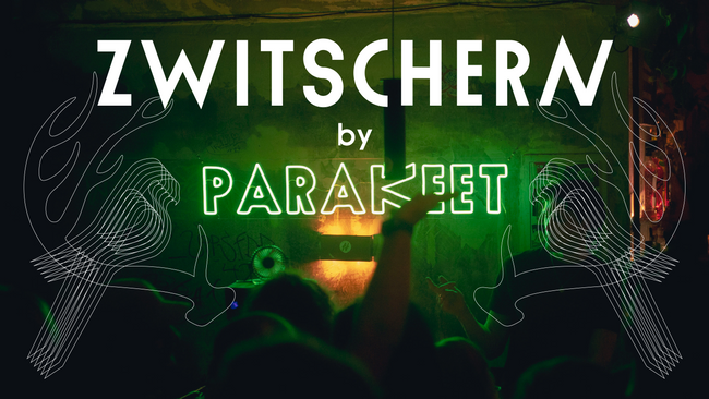 ZWITSCHERN by Parakeet
