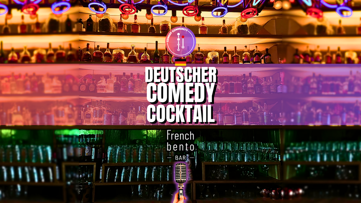 SHOWTIME! Deutscher Comedy Cocktail in der French Bento Bar