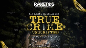 TRUE CRIME - Unscripted