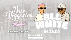 Dale Reggaeton "All White" Miami Edition x Wonders Stuttgart / Fr. 11.07.25
