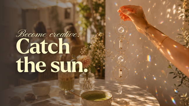 Become creative. Catch the sun.