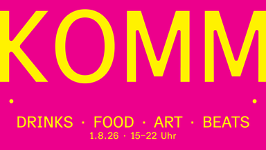 KOMM – Drinks · Food · Art · Beats