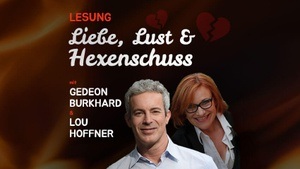 Liebe, Lust & Hexenschuß – szenische Lesung mit Gedeon Burkhard und Lou Hoffner