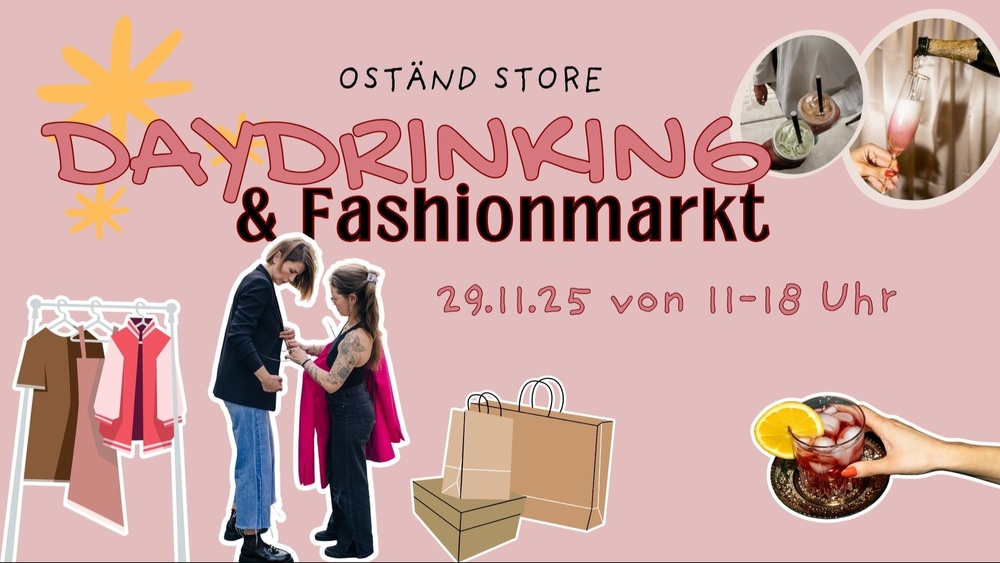 Daydrinking & Fashionmarkt