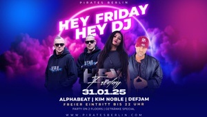 HEY FRIDAY x HEY DJ x Kim Noble | Alphabeat | DefJam