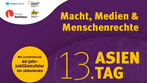 13. Asientag: Macht, Medien und Menschenrechte