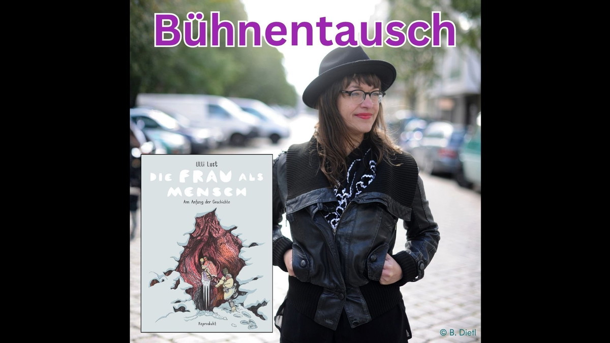Titelbild der Veranstaltung BÜHNENTAUSCH: “Die Frau als Mensch” - Lesung & Gespräch mit Ulli Lust