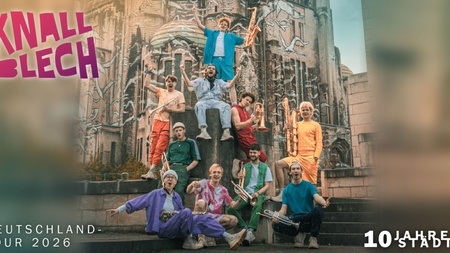 Knallblech - Brassband meets DJ - ZUSATZTERMIN - 10 Jahre, 10 Städte: Deutschland-Tour 2026