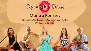 29. Juni • 19:00 Uhr • Mantra Konzert mit der Open Sky Band • shunia Zentrum Köln