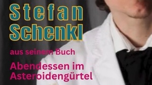 Buchvorstellung "Abendessen im Asteroidengürtel", Stefan Schenkl