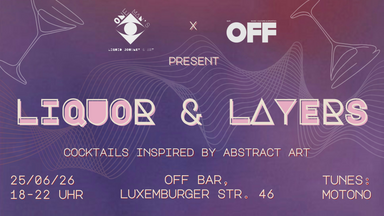 LIQUOR & LAYERS PT. 5 - COCKTAILS INSPIRED BY ABSTRACT ART