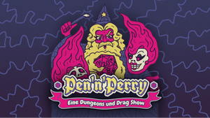 Pen 'n' Perry - Drag Artists spielen Dungeons und Dragons