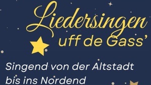Weihnachtslieder "Uff de Gass" - Mitsingen erwünscht! - Probe