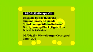 PEOPLE mixtape VIII - Cassette Heads + Gordi + Simon Herody + Ugne Uma + Jeremy Black + Guest