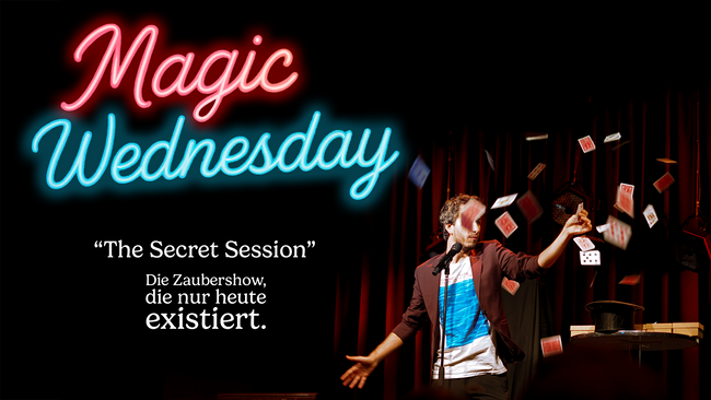MAGIC WEDNESDAY – Die "Secret Session" in der "zur goldenen Nacht"