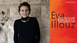 »EXPLOSIVE MODERNE« EIN ABEND MIT EVA ILLOUZ