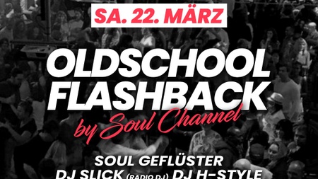 OLDSCHOOL FLASHBACK präsentiert von 25 Jahre Soul Channel