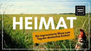 Heimat - Die improvisierte Show zum Tag der deutschen Einheit