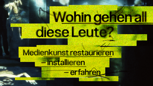 Studio Azzurro „Wohin gehen all diese Leute?“ - Medienkunst restaurieren – installieren – erfahren / Internationales Forschungsprojekt