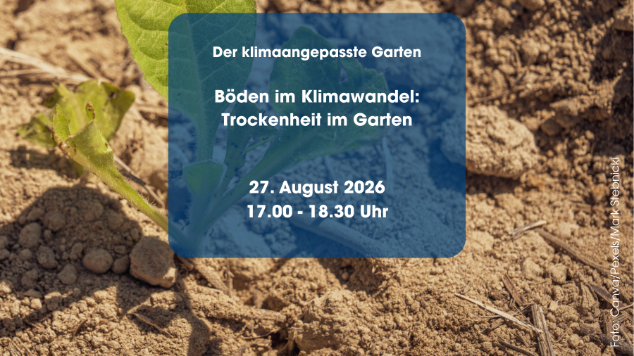 Böden im Klimawandel: Trockenheit im Garten - Der klimaangepasste Garten
