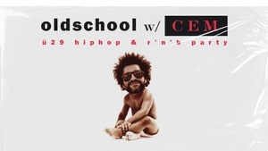 OLDSCHOOL / Ü29 HipHop & RnB Party mit DJ CEM