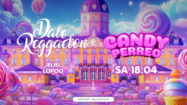 Dale Reggaeton Candy Perreo x La Louve Karlsruhe / Sa 18.04.26