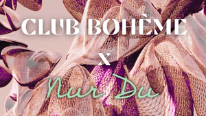 Club Bohème x nur Du
