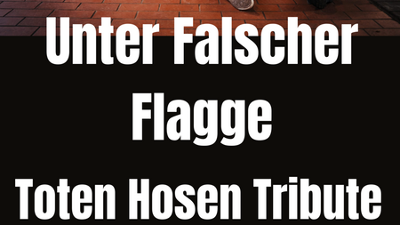 Unter Falscher Flagge Die Toten Hosen Tribute Show