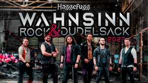​HAGGEFUGG - WAHNSINN, ROCK & DUDELSACK TOUR 2027​