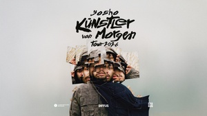 Yosho • Künstler von Morgen Tour 2026
