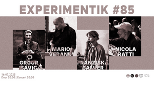 Experimentik #85 Nicola Ratti / Franziska Salker & Mario Verandi / Grū