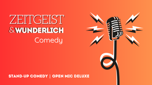 Zeitgeist & Wunderlich Comedy | Stand-Up Comedy Open Mic