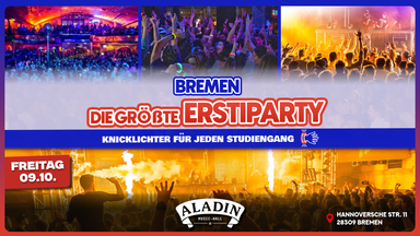 Die größte Erstiparty Bremen - Aladin | Fr, 09.10.