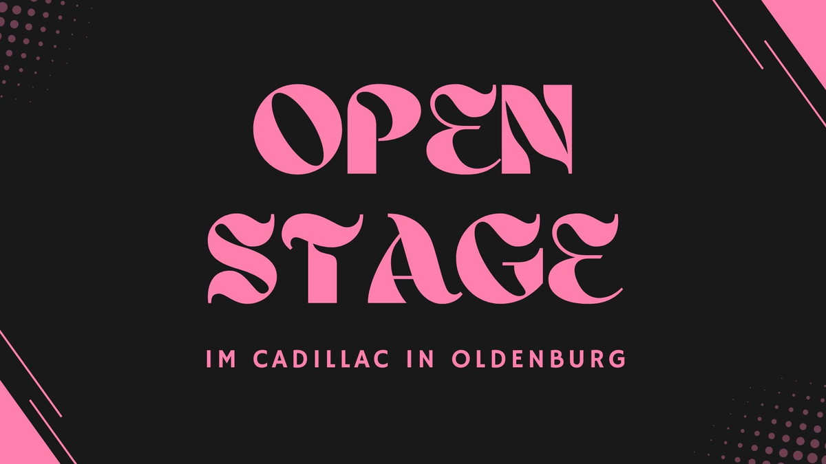 Titelbild der Veranstaltung Open Stage im Cadillac