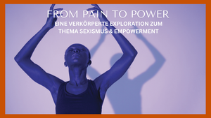 Empowerment Workshop "From Pain to Power"