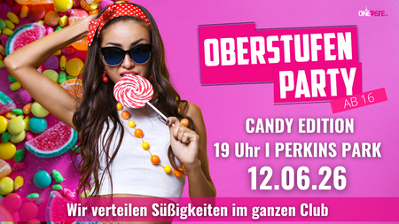 Oberstufenparty ab 16 Jahren Candy Edition | Fr., 12.06. im Perkins Park Stuttgart ab 19 Uhr