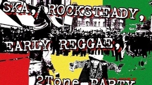 'Ska, Rocksteady, Early Reggae, 2Tone'-Party"