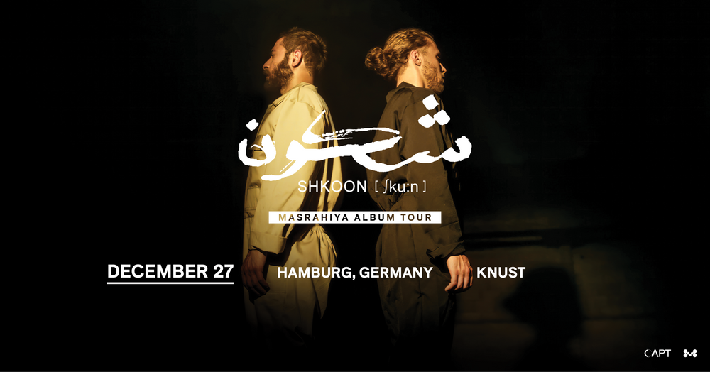 SHKOON // Hamburg // MASRAHIYA ALBUM TOUR